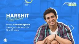 Harshit Aggrawal Made Xtended Space storage service his first choice